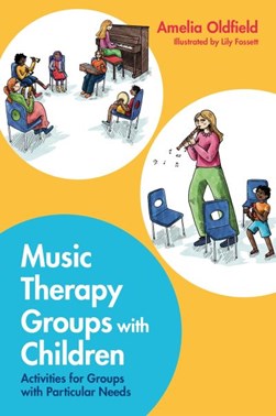 Music therapy groups with children by Amelia Oldfield