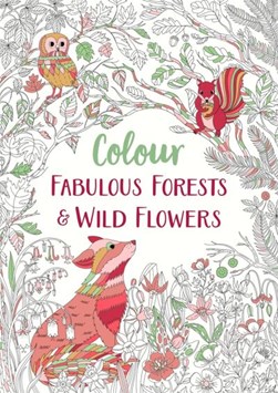 Fabulous Forests and Wild Flowers by Michael O'Mara Books