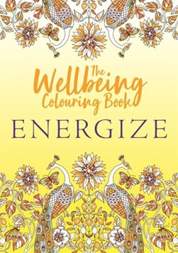 The Wellbeing Colouring Book: Energize by Michael O'Mara Books