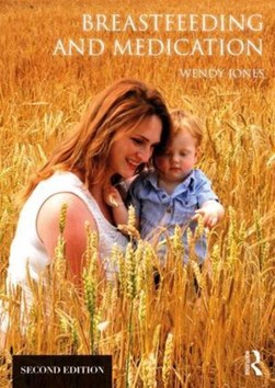 Breastfeeding and medication by Wendy Jones