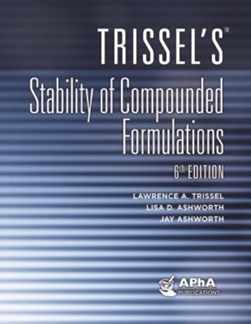 Trissel's stability of compounded formulations by Lawrence A. Trissel