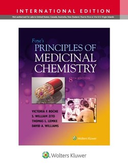 Foye's Principles of Medicinal Chemistry by Victoria, PhD F. Roche