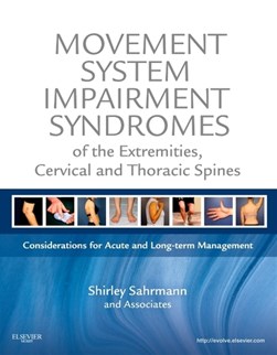 Movement system impairment syndromes of the extremities, cervical and thoracic spines by Shirley Sahrmann