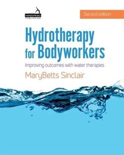 Hydrotherapy for bodyworkers by Marybetts Sinclair