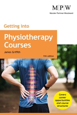 Getting into physiotherapy courses by James Griffith