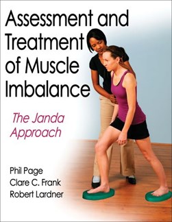 Assessment and treatment of muscle imbalance by Phillip Page