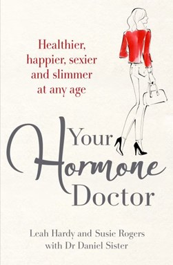Your hormone doctor by Leah Hardy