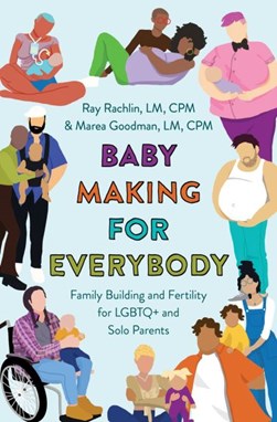 Baby making for everybody by Ray Rachlin
