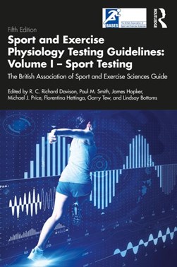 Sport and exercise physiology testing guidelines Volume 1 Sport testing by R. C. Richard Davison