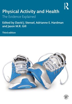 Physical activity and health by David J. Stensel