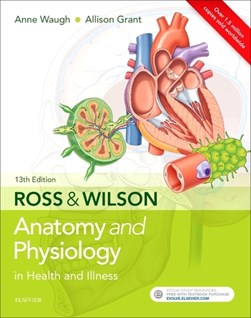 Ross and Wilson anatomy & physiology in health and illness by Anne Waugh
