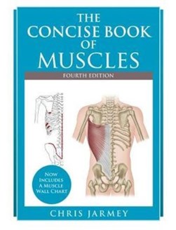 Concise  Book of Muscles  Fourth Edition by Chris Jarmey