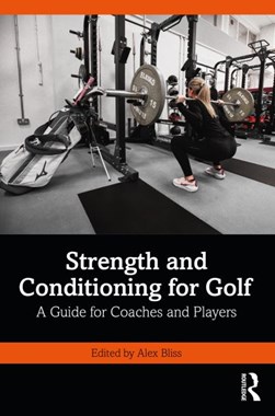 Strength and conditioning for golf by Alex Bliss