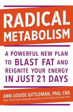Radical metabolism by Ann Louise Gittleman