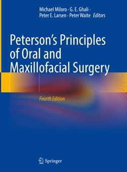 Peterson's principles of oral and maxillofacial surgery by Michael Miloro