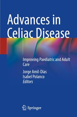 Advances in Celiac Disease by Jorge Amil-Dias