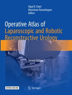 Operative Atlas of Laparoscopic and Robotic Reconstructive Urology by Vipul R. Patel