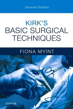 Kirk's basic surgical techniques by Fiona Myint