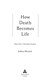 How death becomes life by Joshua D. Mezrich