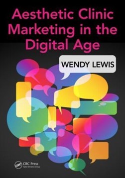 Aesthetic clinic marketing in the digital age by Wendy Lewis