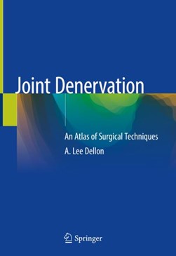 Joint Denervation by A. Lee Dellon