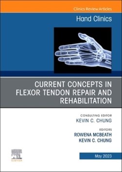 Current concepts in flexor tendon repair and rehabilitation by Rowena Mcbeath