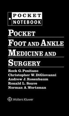 Pocket foot and ankle medicine and surgery by Rock G. Positano