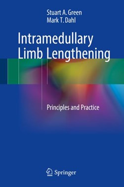 Intramedullary Limb Lengthening by Stuart A. Green