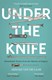 Under the knife by Arnold van de Laar