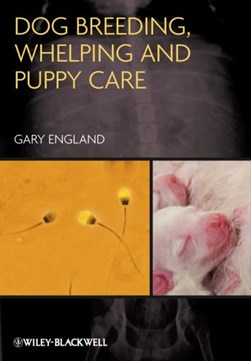 Dog breeding, whelping and puppy care by Gary C. W. England