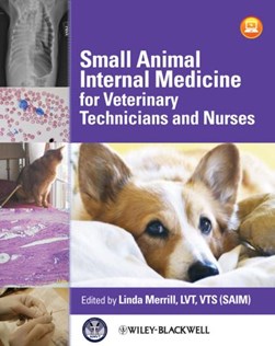 Small animal internal medicine for veterinary technicians and nurses by Linda Merrill