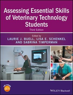 Assessing essential skills of veterinary technology students by Laurie J. Buell