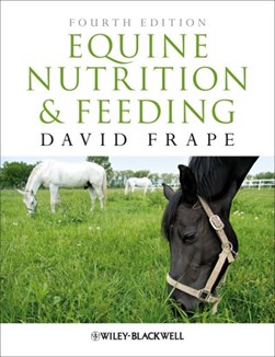 Equine nutrition and feeding by David Frape