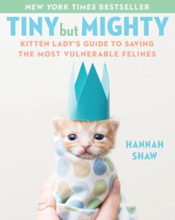 Tiny but mighty by Hannah René Shaw