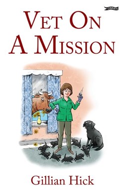 Vet On A Mission P/B by Gillian Hick