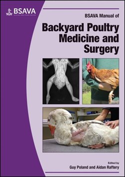 BSAVA manual of backyard poultry medicine and surgery by Guy Poland