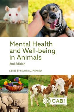 Mental health and well-being in animals by Franklin D. McMillan