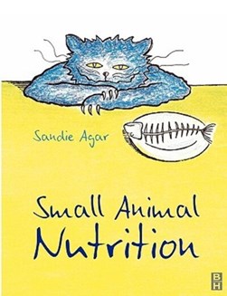 Small animal nutrition by Sandie Agar