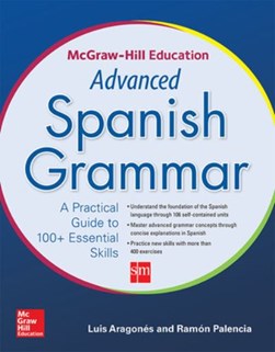 McGraw-Hill Education advanced Spanish grammar by Luis Aragonés