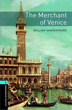 Oxford Bookworms Library: Level 5:: The Merchant of Venice by William Shakespeare