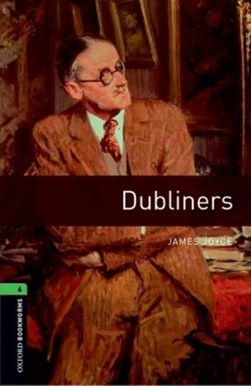 Oxford Bookworms Library: Level 6:: Dubliners by James Joyce