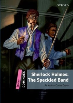 Dominoes: Starter: Sherlock Holmes Speckled Band by Sir Arthur Conan Doyle