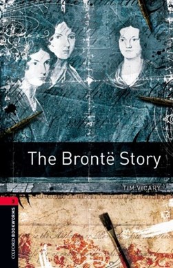 The Brontë story by Tim Vicary