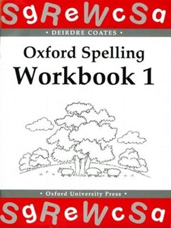 Oxford spelling. Workbook 1 by Deirdre Coates
