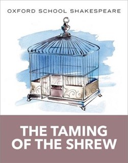 Oxford School Shakespeare: The Taming of the Shrew by William Shakespeare