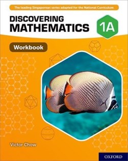 Discovering Mathematics: Workbook 1A by Victor Chow
