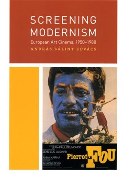 Screening modernism by András Bálint Kovács