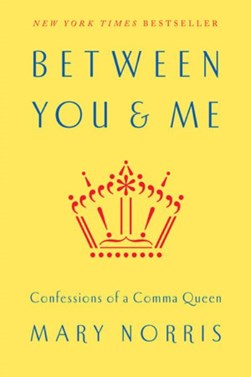 Between you & me by Mary Norris