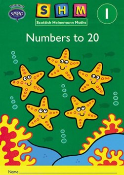 Scottish Heinemann Maths 1: Number to 20 Activity Book 8 Pac by Scottish Primary Maths Group SPMG