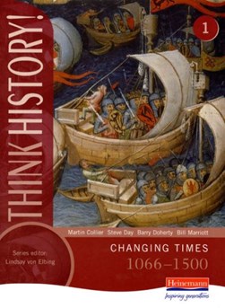 Changing times, 1066-1500. [Pupil book] by Martin Collier
